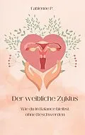 E-Book (epub) Der weibliche Zyklus von Fabienne P.