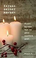 E-Book (epub) Kerzen selber machen von Mareike W.