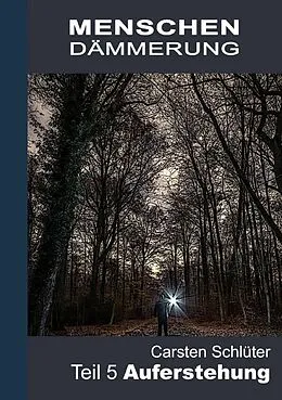 E-Book (epub) Menschendämmerung V - Auferstehung von Carsten Schlüter