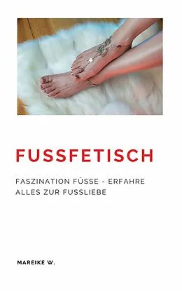 E-Book (epub) Fußfetisch von Mareike W.