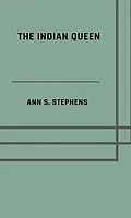 E-Book (epub) The Indian queen von Ann S. Stephens