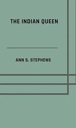 E-Book (epub) The Indian queen von Ann S. Stephens
