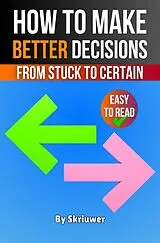 Kartonierter Einband (Kt) How to Make Better Decisions von Skriuwer. com