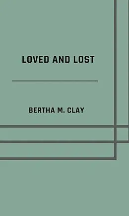E-Book (epub) Loved and lost von Bertha M. Clay