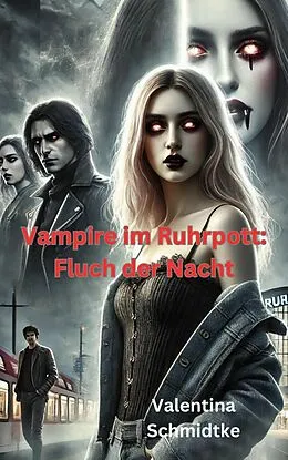 E-Book (epub) Vampire im Ruhrpott: Fluch der Nacht von Valentina Schmidtke