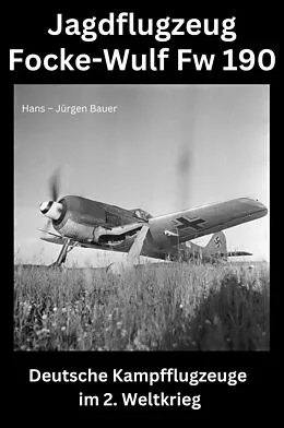 E-Book (epub) Jagdflugzeug Focke-Wulf Fw 190 von Hans-Jürgen Bauer