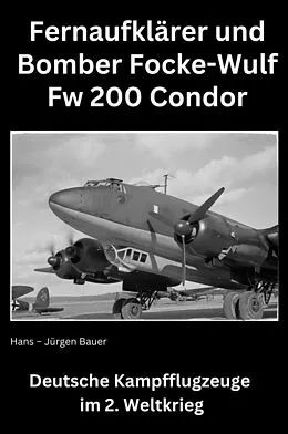 E-Book (epub) Focke-Wulf Fw 200 Condor von Hans-Jürgen Bauer