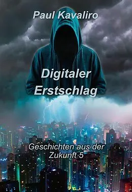 E-Book (epub) Digitaler Erstschlag von Paul Kavaliro