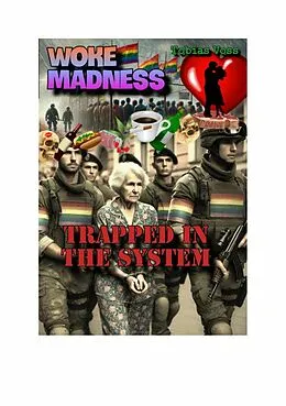 E-Book (epub) Woke Madness: Trapped in the System von Tobias Voss
