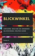 E-Book (epub) Blickwinkel - erfahre, wie dir ein anderer Blickwinkel helfen kann von Tobias Hopfmüller