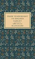 E-Book (epub) From Tenderfoot to Golden Eaglet von Amy Ella Blanchard