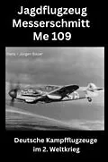 E-Book (epub) Jagdflugzeug Messerschmitt Me 109 von Hans-Jürgen Bauer