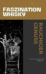E-Book (epub) Faszination Whisky von Paul M.