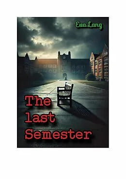 E-Book (epub) The last Semester von Eva Lang