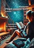 E-Book (epub) Flügel unserer Seele von Walter R. Studinski Waltharius, Pol Devachan