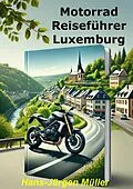 E-Book (epub) Motorrad Reiseführer Luxemburg von Hans-Juergen Mueller
