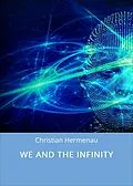 E-Book (epub) WE AND THE INFINITY von Christian Hermenau