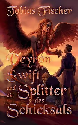 E-Book (epub) Veyron Swift und die Splitter des Schicksals von Tobias Fischer