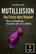 E-Book (epub) Mutillusion - Die Farce vom Wandel von Klaus-Dieter Thill