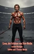 E-Book (epub) Leon, der Schlitzer von New-Berlin von Sabine Benda, Thomas Benda