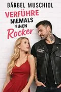 E-Book (epub) Verführe niemals einen Rocker von Bärbel Muschiol