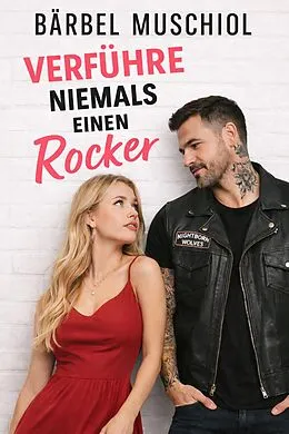 E-Book (epub) Verführe niemals einen Rocker von Bärbel Muschiol