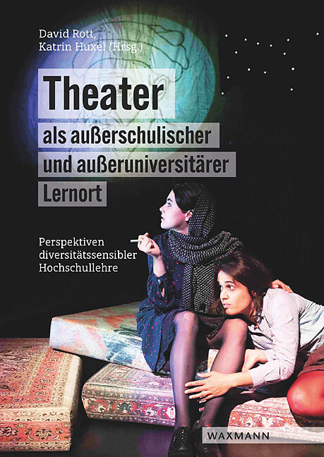 Theater als außerschulischer und außeruniversitärer Lernort