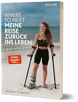 Kartonierter Einband Where to Next. Meine Reise zurück ins Leben von Jil Eileen Füngeling