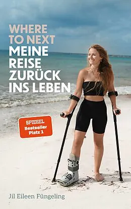 E-Book (epub) Where to Next. Meine Reise zurück ins Leben von Jil Eileen Füngeling