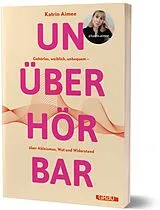 Kartonierter Einband Unuberhörbar von Katrin Aimee