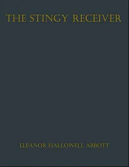E-Book (epub) The Stingy Receiver von Eleanor Hallowell Abbott