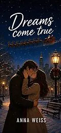 E-Book (epub) Dreams come true von Anna Weiss