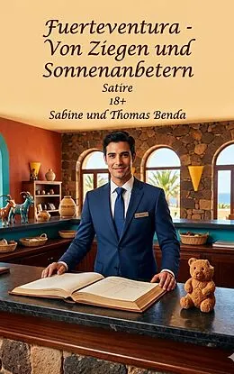 E-Book (epub) Fuerteventura - Von Ziegen und Sonnenanbetern von Sabine Benda, Thomas Benda