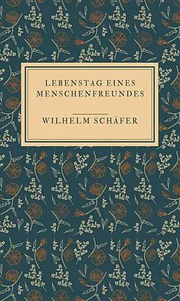 E-Book (epub) Lebenstag eines Menschenfreundes von Wilhelm Schäfer