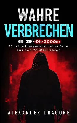 E-Book (epub) Wahre Verbrechen von Alexander Dragone