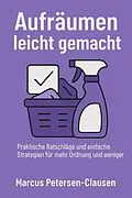 E-Book (epub) Aufräumen leicht gemacht - 20 Tipps für ein ordentliches Zuhause von Marcus PC Petersen - Clausen