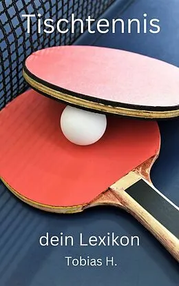 E-Book (epub) Tischtennis - dein Lexikon von Tobias Hopfmüller