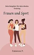E-Book (epub) Frauen und Sport von Fabienne P.