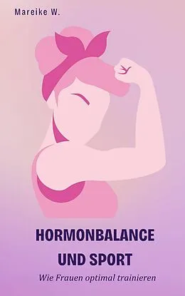 E-Book (epub) Hormonbalance und Sport von Mareike W.