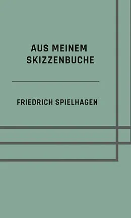 E-Book (epub) Aus meinem Skizzenbuche von Friedrich Spielhagen