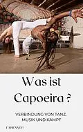 E-Book (epub) Was ist Capoeira? von Fabienne P.