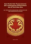 E-Book (epub) Das Orakel der Purpursterne: Die verborgenen Botschaften des Zi Wei Dou Shu von Wang Lihua