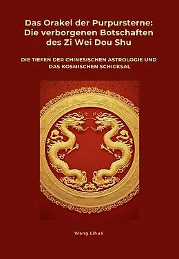 E-Book (epub) Das Orakel der Purpursterne: Die verborgenen Botschaften des Zi Wei Dou Shu von Wang Lihua