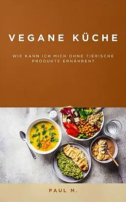 E-Book (epub) Vegane Küche von Paul M.
