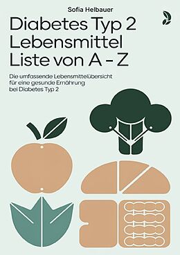 Kartonierter Einband Diabetes Typ 2 Lebensmittel Liste von A - Z von Sofia Helbauer
