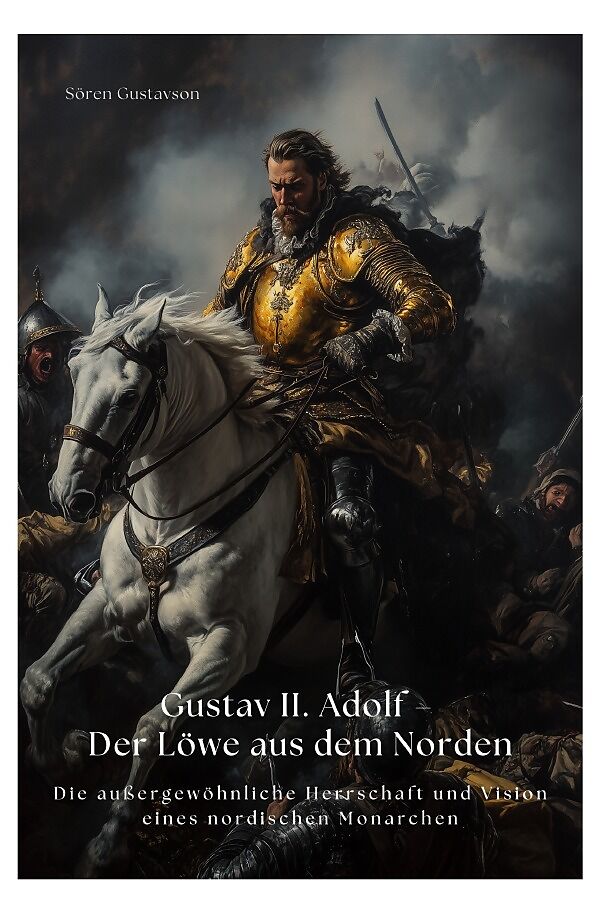 Gustav II. Adolf  Der Löwe aus dem Norden