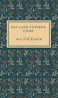 E-Book (epub) Das Land unserer Liebe von Walter Bloem