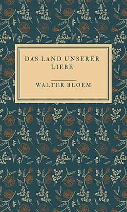 E-Book (epub) Das Land unserer Liebe von Walter Bloem