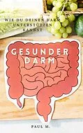 E-Book (epub) Gesunder Darm von Paul M.