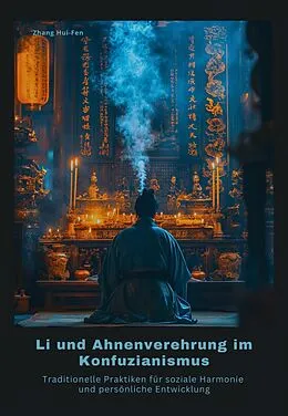 E-Book (epub) Li und Ahnenverehrung im Konfuzianismus von Hui-Fen Zhang